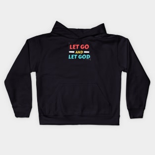 Let Go and Let God | Christian Saying Kids Hoodie